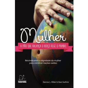 Mulher, a mão que balança o berço rege o mundo